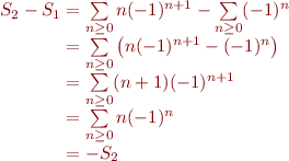 $$\[\begin{array}{r@{}l}
S_2 - S_1
&{} = \sum\limits_{n \ge 0}n(-1)^{n+1} - \sum\limits_{n \ge 0}(-1)^n\\
&{} = \sum\limits_{n \ge 0}\left(n(-1)^{n+1} - (-1)^n\right)\\
&{} = \sum\limits_{n \ge 0}(n+1)(-1)^{n+1}\\
&{} = \sum\limits_{n \ge 0}n(-1)^n\\
&{} = - S_2\\
\end{array}\]$$