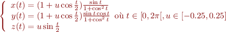 $$\left\{
\begin{array}{r@{}l}
x(t) &{} = (1+u\cos \frac{t}{2})\frac{\sin t}{1 + \cos^2 t} \\
y(t) &{} = (1+u\cos \frac{t}{2})\frac{\sin t \cos t}{1 + \cos^2 t} \\
z(t) &{} = u\sin \frac{t}{2}\\
\end{array}
\text{où } t \in [0,2\pi[, u \in [-0.25,0.25]
\right.$$